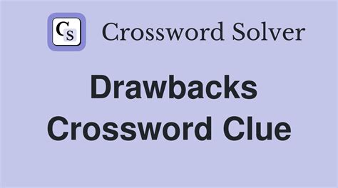 drawback crossword clue